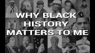 Why Black History Matters