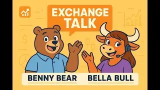 EP0 : Welcome to Exchange Talk! | Meet Benny Bear & Bella Bull 🐻🐂o