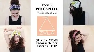 FASCE PER CAPELLI | quali e come indossarle | Zvla, realtà artigianale | #bellezzainfiore