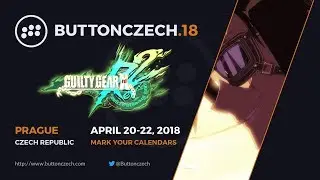 Buttonczech 2018 - Teaser (Guilty Gear Xrd Rev2)