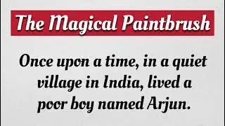 Magical Paintbrush Story | Learn English Through Stories | english speaking practice | english story