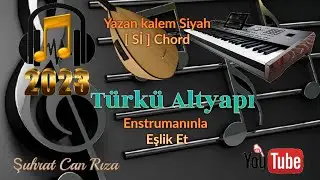 Yazan Kalem Siyah Türkü Altyapısı - Sİ - Chord