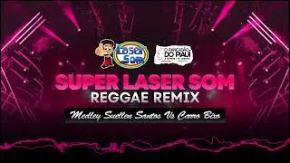 🔥 SUCESSO ABSOLUTO: MEDLEY SUELLEN SANTOS VS CARRO BIXO 2025 REGGAE REMIX FUNK | LASER SOM