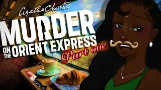 LIARS,MAFIOSOS AND MURDER ON A TRAIN??!!~MAH~Agatha Christie - Murder on the Orient Express PART ONE