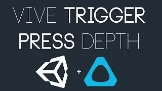 Unity VR: Vive Trigger Press Depth (SteamVR)