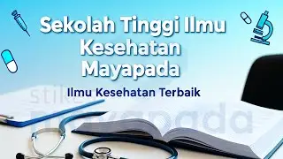 STIKes Mayapada &mdash; Mencetak Tenaga Kesehatan Profesional dan Berintegritas