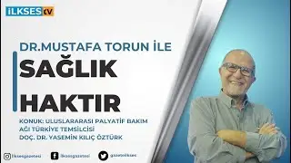 #canlı Dr. Mustafa Torun ile Sağlık Haktır | İnsan Hakkı Olarak Palyatif Bakım