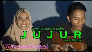 Jujur ~ Emek Aryanto [Cover by Uyung ft Syahri]