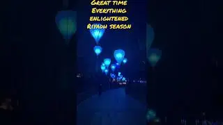 Riyadh season great lighting and fun