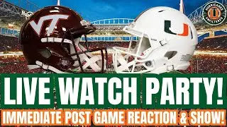 Miami Hurricanes vs. Va. Tech Hokies - LIVE WATCH PARTY & POST GAME REACTION & SHOW!
