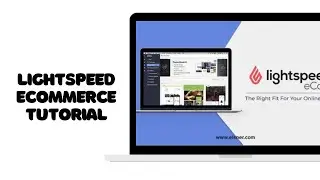 Lightspeed Ecommerce Tutorial (2025) How to Use Lightspeed as a Beginner