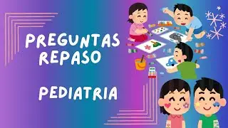 REPASO ENARM - Pediatria pt.1 / Preguntas generales