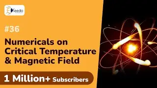 Numericals on Critical Temperature and Magnetic Field