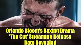 Объявлена ​​дата выхода боксёрской драмы Орландо Блума &laquo;The Cut&raquo;