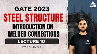 GATE Steel Structures | Introduction on Welded Connections #10 | GATE 2023 | By Rehan Sir