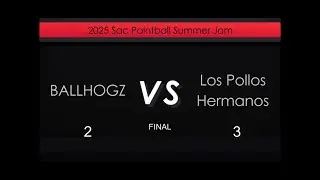 BallhogZ vs Los Pollos Hermanos @ Sac Paintball Summer Jam 2025