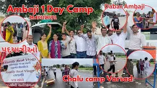 Ambaji Seva Camp | Full family seva ma | Dhruvi ni Sasri | Family real vlogs thakor