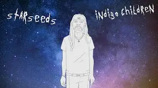 Erick The Architect on Starseeds and Indigo Children