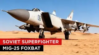 The MiG-25's Great DECEPTION How Russia's 