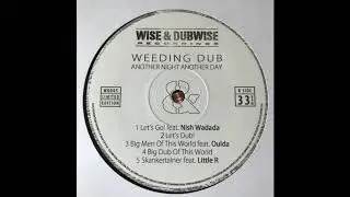 Let's Dub - Weeding Dub - Another Night Another Day - Wise & Dubwise Recordings WD005
