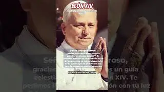 Oraci&oacute;n a Dios de Gratitud por la Elecci&oacute;n del Papa Le&oacute;n&nbsp;XIV