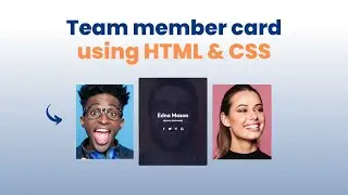 HTML & CSS - How to make a Team Member Card Tutorial