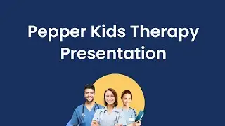 Allied Health Career Kickstarter 2021 | Stream 2 Pepper Kids Therapy Presentation