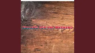 Falling for the Weekend