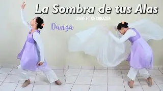 La Sombra de tus Alas Living ft. Un Corazón Danza