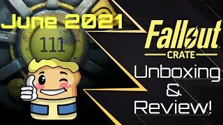 Fallout Loot Crate Unboxing: June 2021