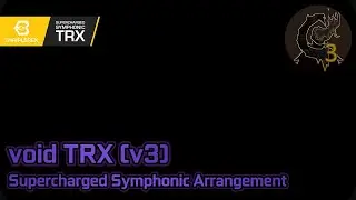 void TRX v3 (Supercharged Symphonic Arrangement - Calamity Mod OST ReOrchestrated)