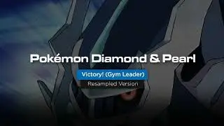 Victory! (Gym Leader) (Resampled) - Pok&eacute;mon Diamond and Pearl Music