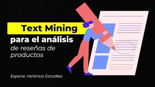 ¿Cómo realizar Text Mining para el Análisis de Reseñas?