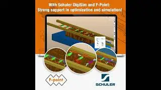 With Schuler DigiSim and F-Point: Strong support in optimization and simulation!