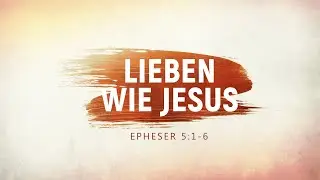 Lieben wie Jesus // Daniel Kloster