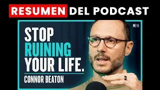 C&oacute;mo Dejar de Desperdiciar Tu Vida - Connor Beaton | Modern Wisdom (En Espa&ntilde;ol)