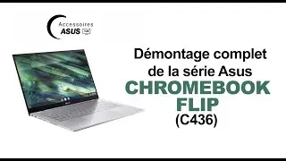 S&eacute;rie Asus Chromebook Flip C436 : D&eacute;montage complet