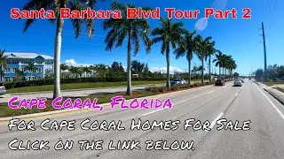 What's Cape Coral Florida Living all about. Check out SANTA BARBARA Blvd Part 2