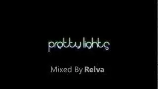 Pretty Lights (Relva Mix Session)