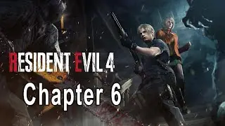 Resident Evil 4: Remake - Chapter 6