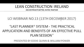 Last Planner&reg; System   The Practical Application and Benefits of an Effective Pull Plan Session