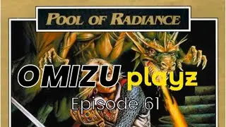 Omizu Playz Live! Pool of Radiance: