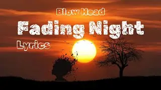 Fading Night -  (Lyrics) For you