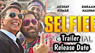 Selfiee Official Trailer | Release Date | Selfiee Trailer Release Date | Akshay Kumar, Emraan Hashmi