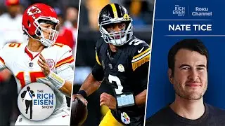 Yahoo! Sports&rsquo; Nate Tice on Chiefs&rsquo; Boring O & Russ&rsquo; Revival with Steelers | The Rich Eisen Show