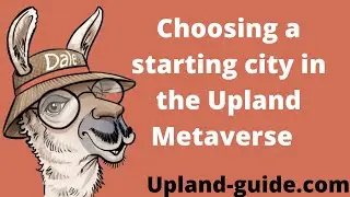 Choosing a Starting City in the Upland Metaverse