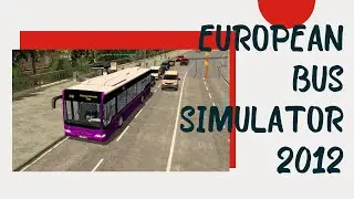European Bus Simulator 2012//СТРИМ