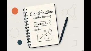 Mastering Classification in Machine Learning | Hands-On Walkthrough with Handwritten Notes