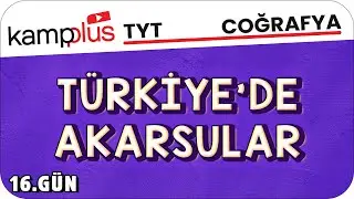 Türkiye'de Akarsular - TYT Coğrafya 16.Gün | #kampplus #YKS2024