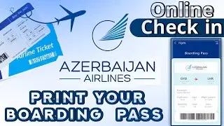 How Do I Get My Azerbaijan Airlines Boarding Pass | Online Check-In | Boarding Pass | Azerbaijan Air